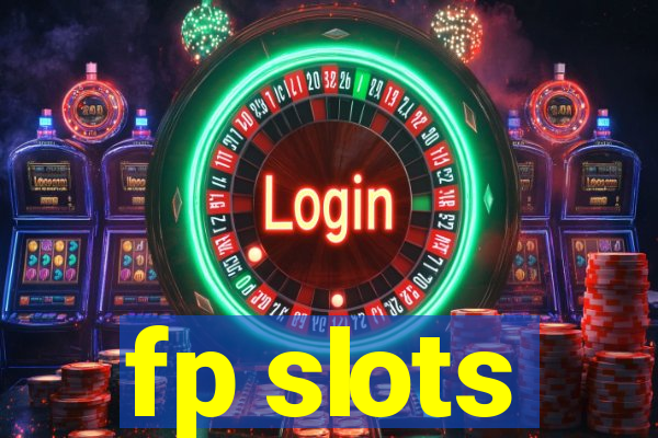 fp slots